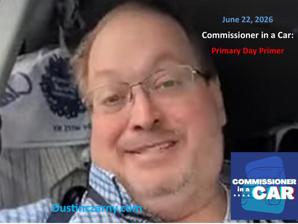 Commissioner in a Car: Primary Day&nbsp;Primer